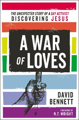 A War of Loves: The Unexpected Story of a Gay Activist Discovering