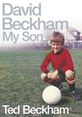 David Beckham: My Son: My Son