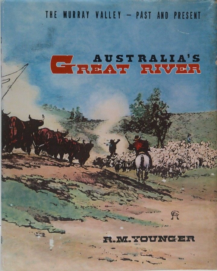 Australia's Great River: The Murray Valley - Past And Present