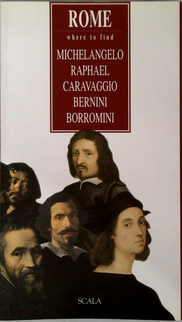Rome: Where To Find Michelangelo Raphael Caravaggio Bernini Borromini