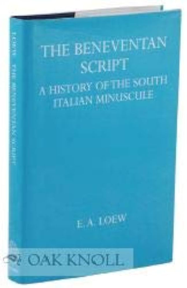 The Beneventan Script: A History of the South Italian Minuscule