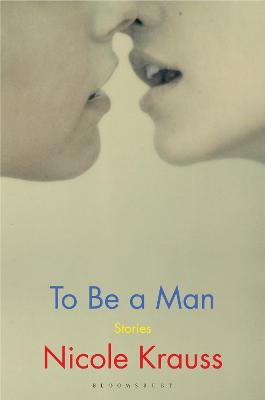 To Be a Man: 'One of America's most important novelists' (New York