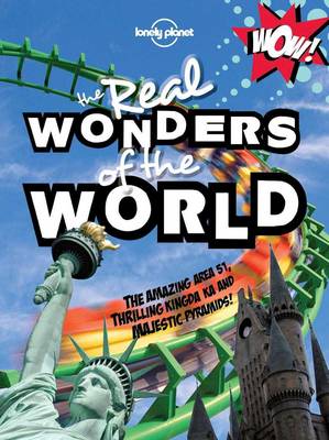 Not For Parents Real Wonders of the World: Everything You Ever Wanted