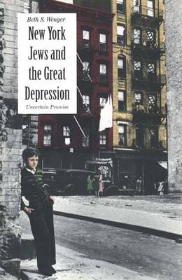 New York Jews and the Great Depression: Uncertain Promise