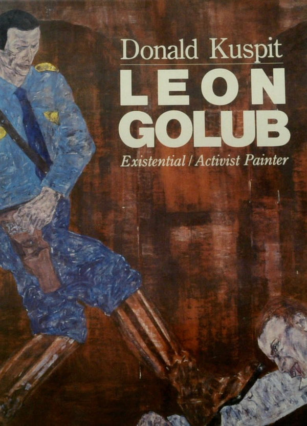 Leon Golub: Existential/Activist Painter