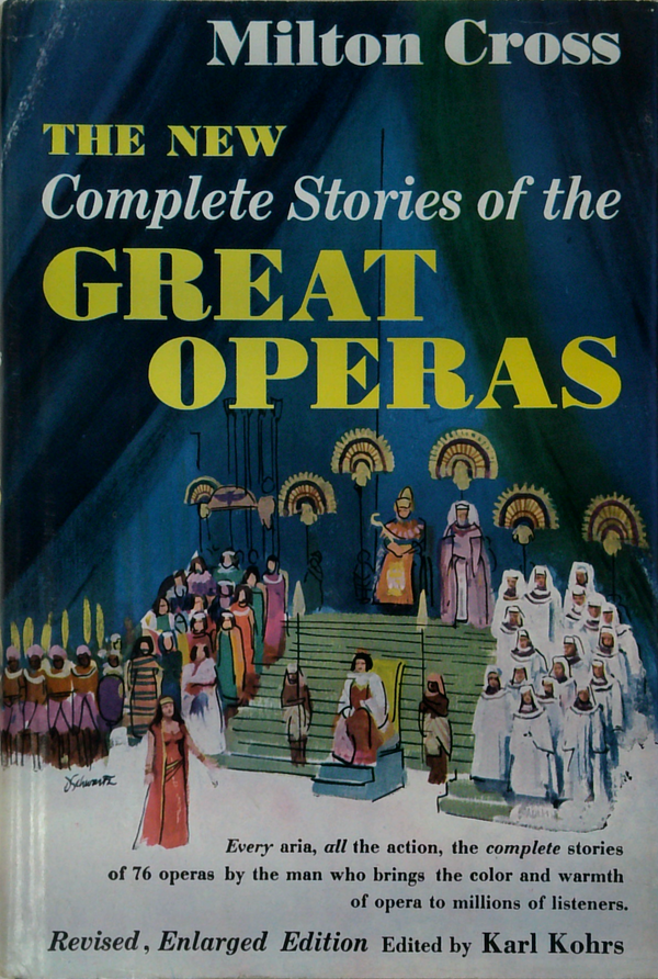 The New Milton Cross' Complete Stories of the Great Operas