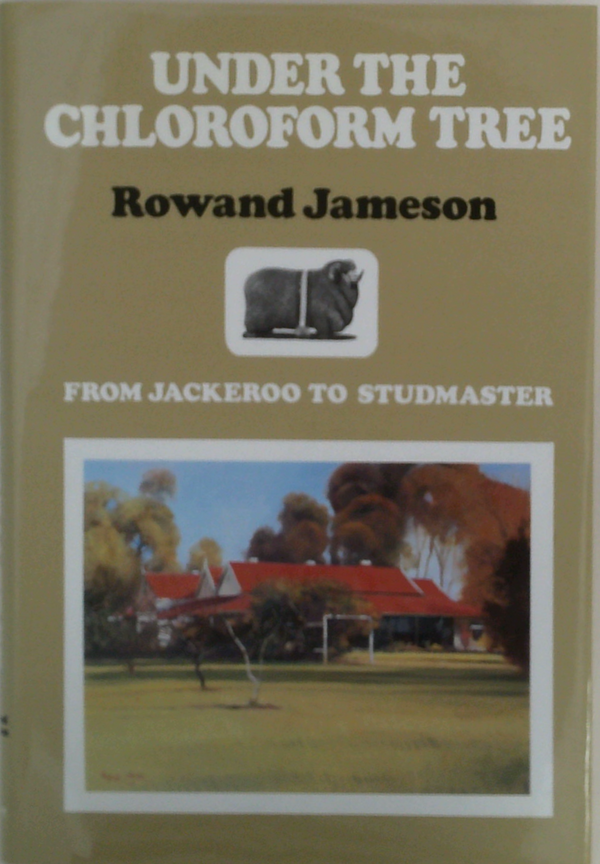 Under The Chloroform Tree: From Jackeroo To Studmaster
