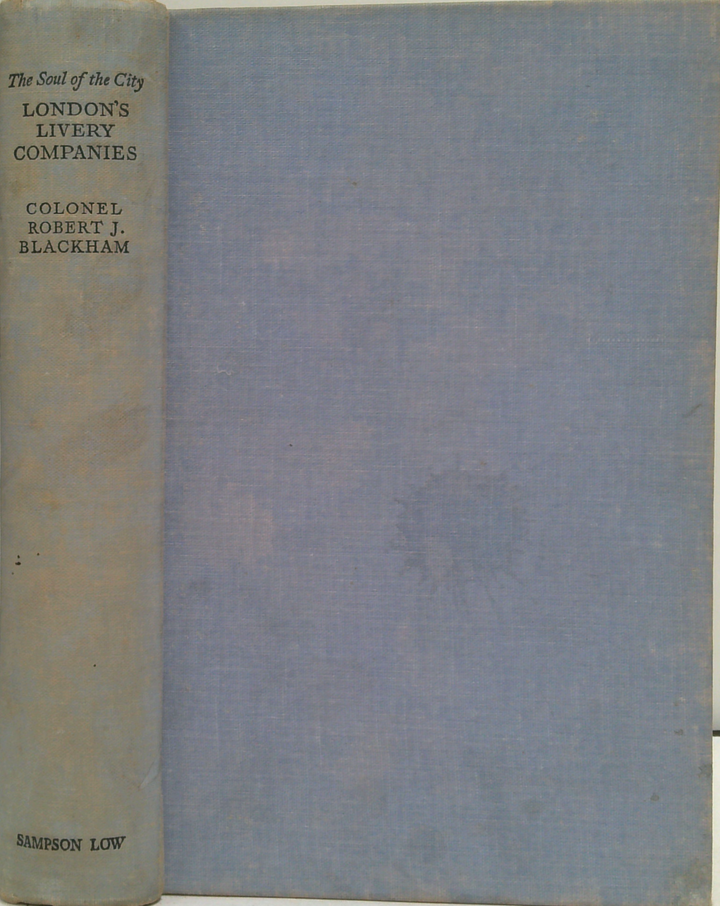 London's Livery Companies: Their Storied Past Their Living Present (SIGNED)