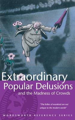 Extraordinary Popular Delusions and the Madness of Crowds