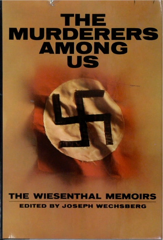 The Murderers Among Us: The Simon Wiesenthal Memoirs