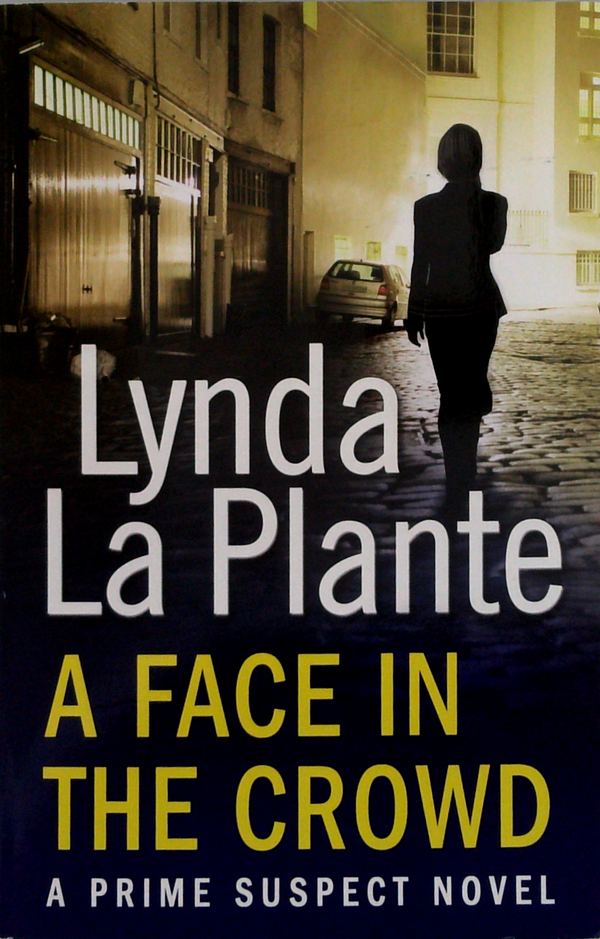 A Face In The Crowd: A Prime Suspect Novel