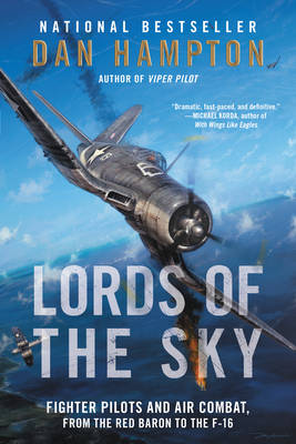 Lords of the Sky: Fighter Pilots and Air Combat, from the Red Baron to