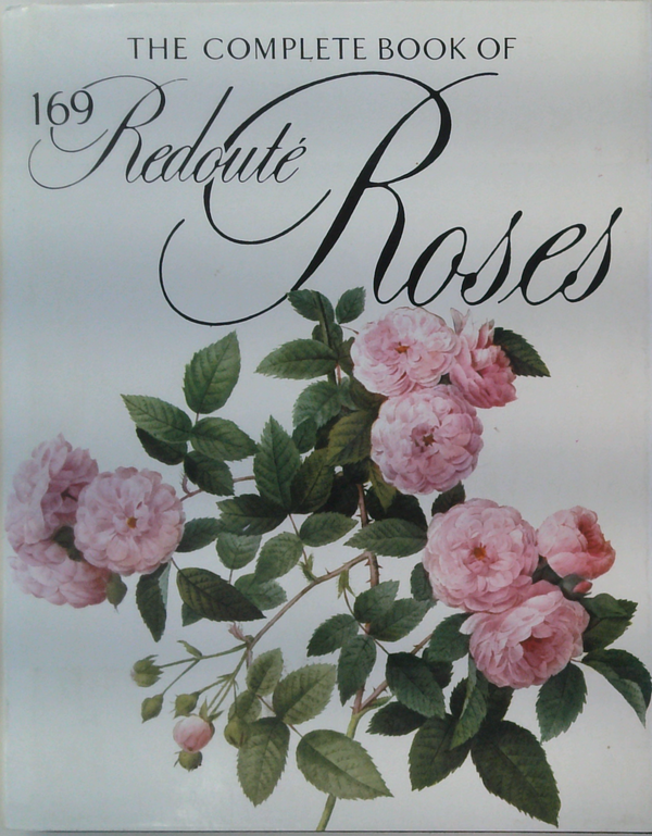 The Complete Book of 169 Redouté Roses