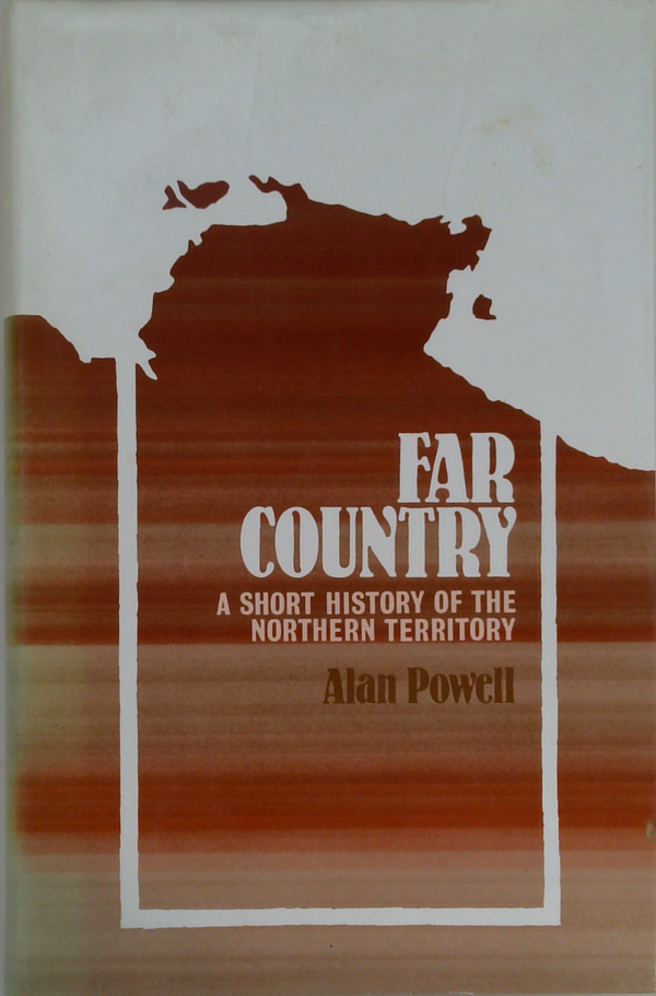 Far Country: A Short History Of The Northern Territory