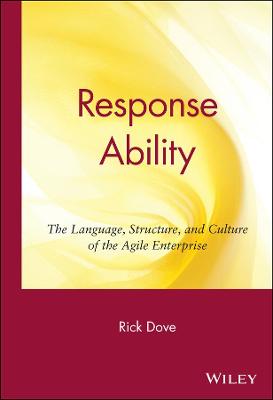 Response Ability: The Language, Structure, and Culture of the Agile