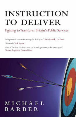 Instruction to Deliver: Fighting to Transform Britain's Public