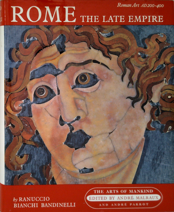Rome: The Late Empire: Roman Art Ad 200-400