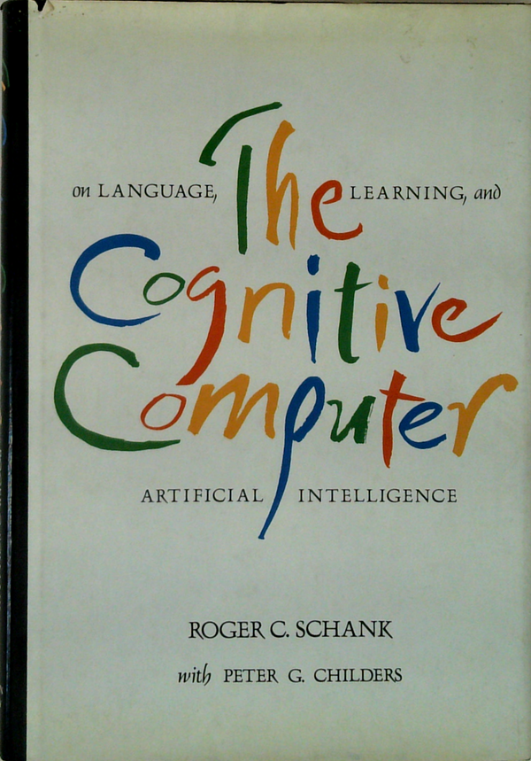 The Cognitive Computer: On Language, Learning, And Artificial Intelligence