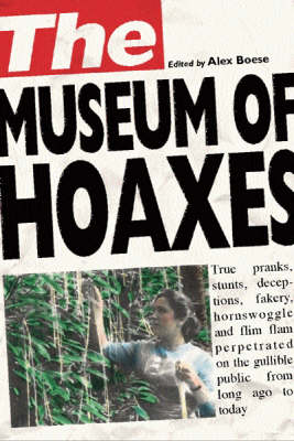 The Museum of Hoaxes: The World's Greatest Hoaxes