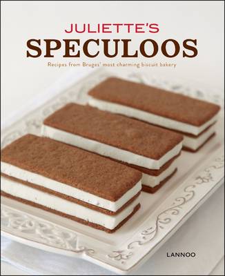 Juliette's Speculoos: Recipes from Bruges' Most Charming Biscuit