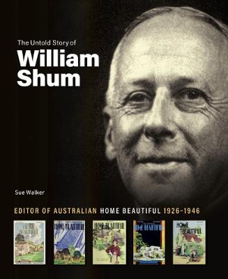 Untold Story of William Shum: Editor of Australian Home Beautiful