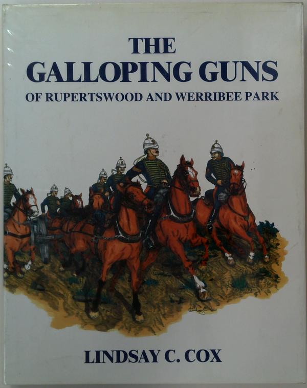 The Galloping Guns Of Rupertswood And Werribee Park (SIGNED)
