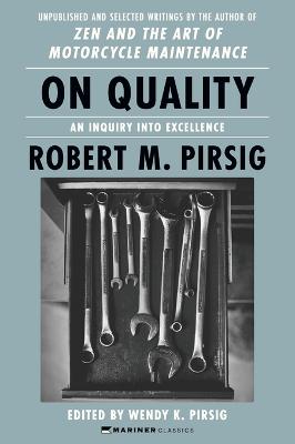 On Quality: An Inquiry into Excellence: Unpublished and Selected Writings