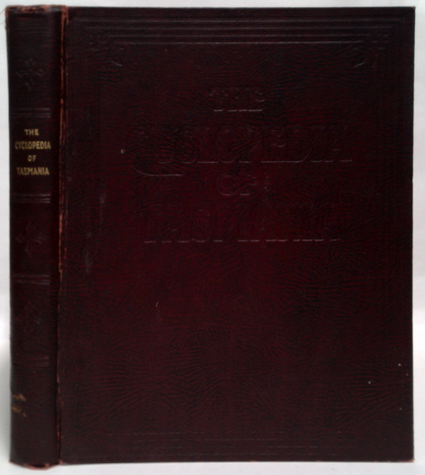 The Tasmanian Cyclopedia: An Historical, Industrial And Commercial Review, Biographical Facts Showing The Progress Of Tasmania