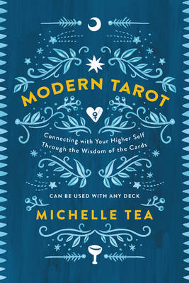 Modern Tarot: Connecting with Your Higher Self through the Wisdom of