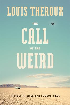 The Call of the Weird: Encounters with Survivalists, Porn Stars, Alien