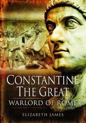 Constantine the Great General: a Military Biography