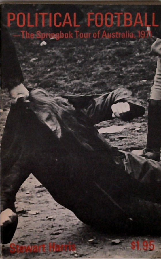 Political Football: The Springbok Tour Of Australia 1971