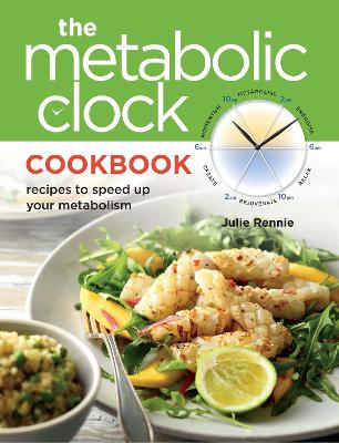 Metabolic Clock Cookbook: recipes to speed up your metabolism