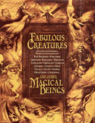 Fabulous Creatures: And Other Magical Beings