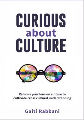 Curious About Culture: Refocus your lens on culture to cultivate cross