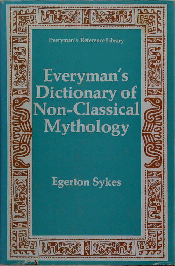 Everyman's Dictionary Of Non-Classical Mythology