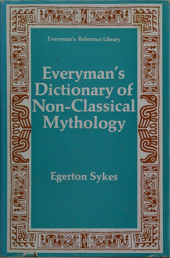 Everyman's Dictionary Of Non-Classical Mythology