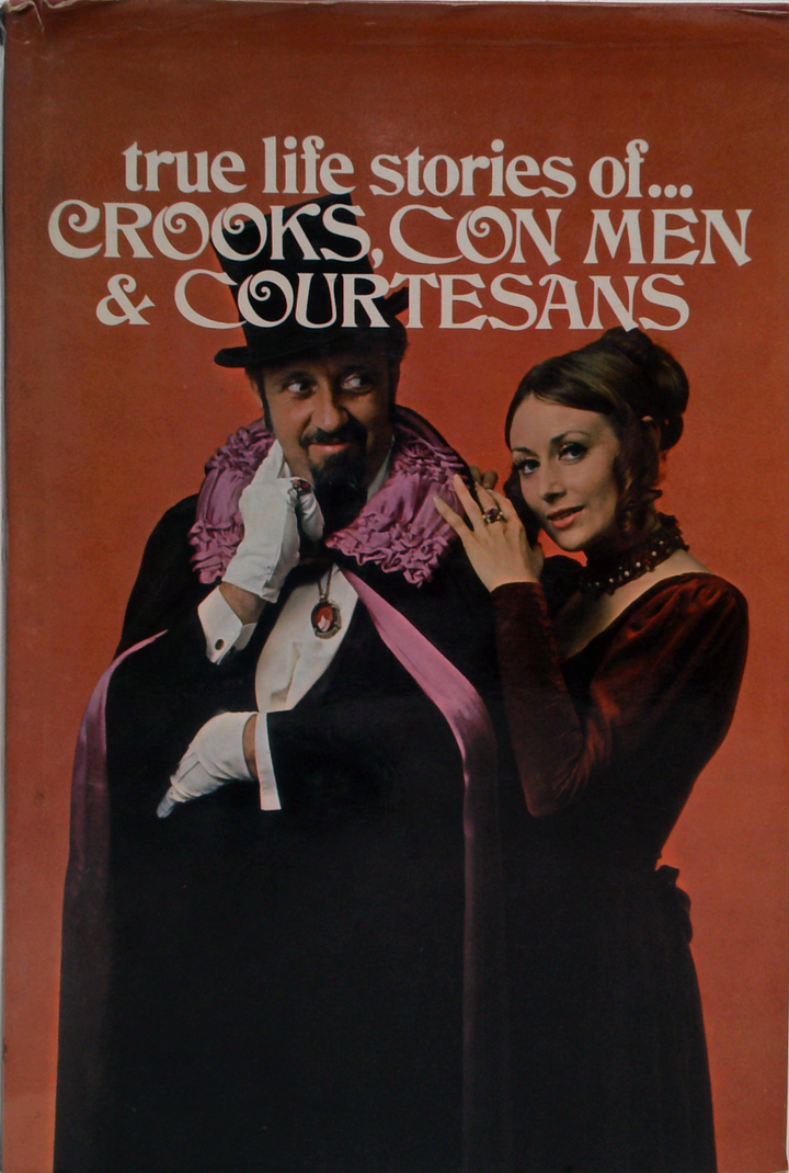True Life Stories Of... Crooks, Con Men & Courtesans