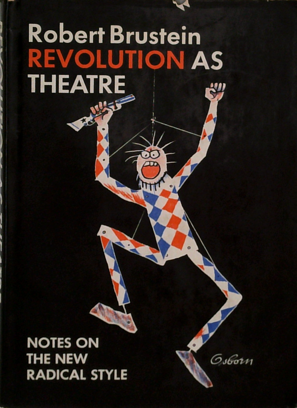 Revolution As Theatre: Notes On The New Radical Style