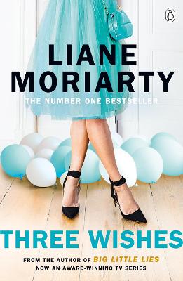Three Wishes: From the bestselling author of Big Little Lies, now an