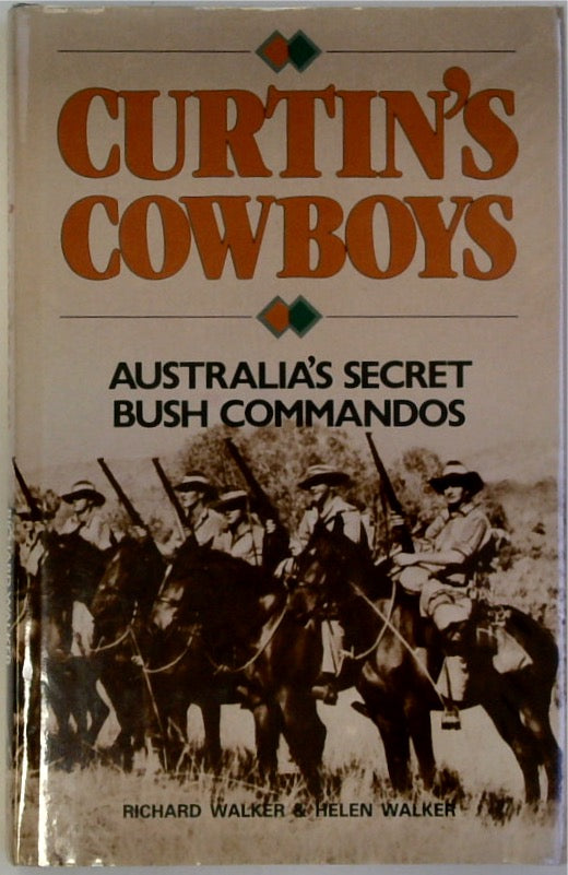 Curtin's Cowboys: Australia's Secret Bush Commandos