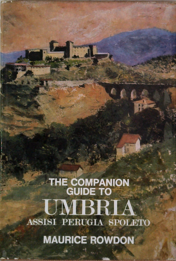 The Companion Guide To Umbria: Assisi Perugia Spoleto