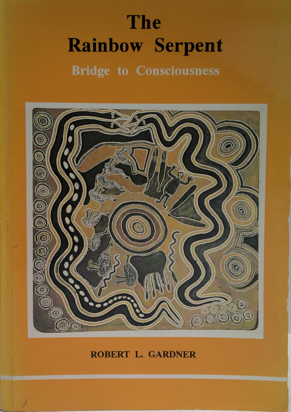 The Rainbow Serpent: Bridge To Consciousness