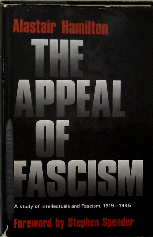 The Appeal Of Fascism: A Study Of Intellectuals And Fascism, 1919-1945