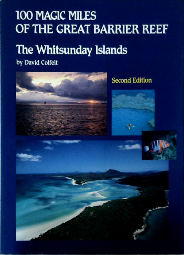 100 Magic Miles of the Great Barrier Reef The Whitsunday Islands