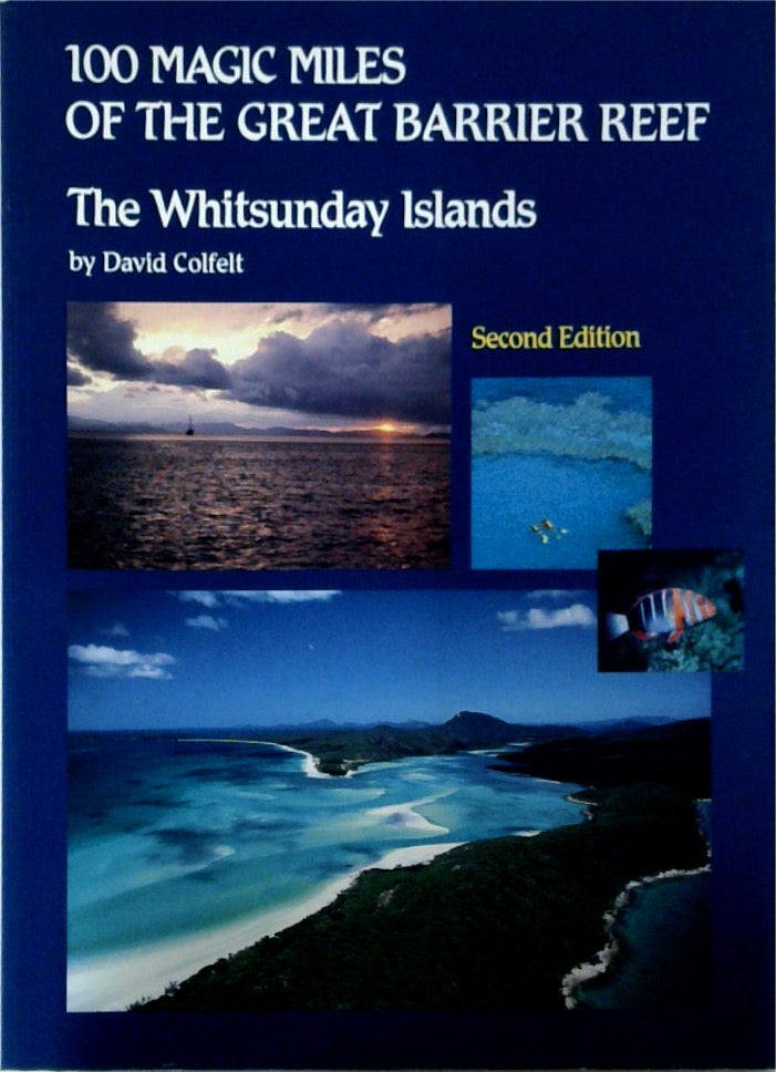 100 Magic Miles of the Great Barrier Reef The Whitsunday Islands