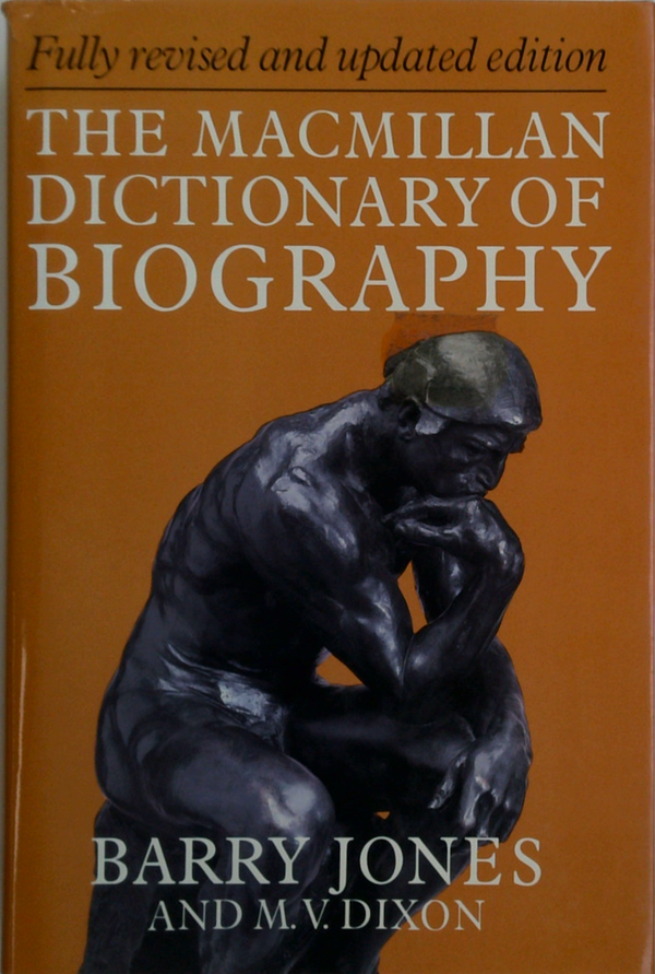 The Macmillan Dictionary Of Biography: Fully Revised And Updated Edition