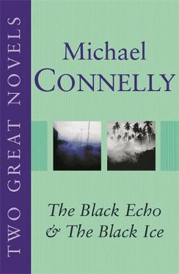 Two Great Novels: The Black Echo & the Black Ice