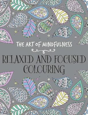 The Art of Mindfulness: Relaxed and Focused Colouring