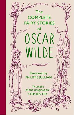 The Complete Fairy Stories of Oscar Wilde: classic tales that will